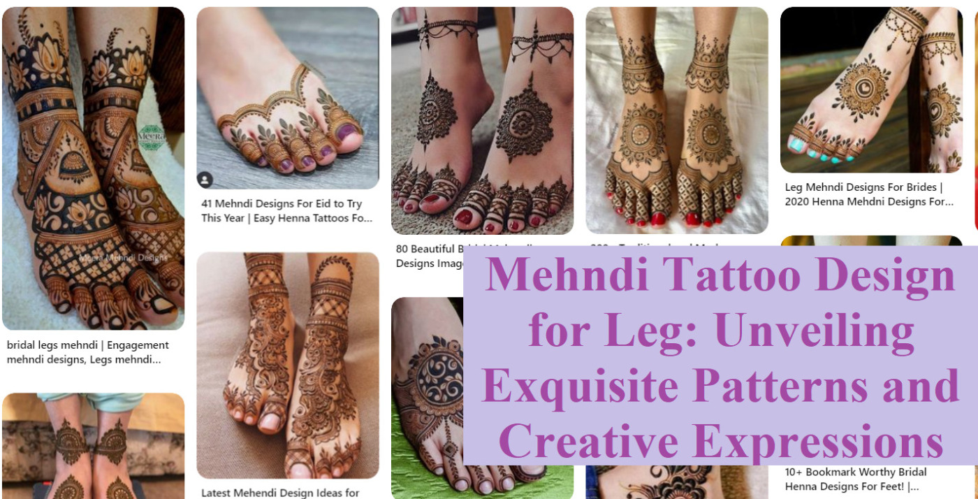 Mehndi Tattoo Design for Leg: Unveiling Exquisite Patterns and Creative Expressions