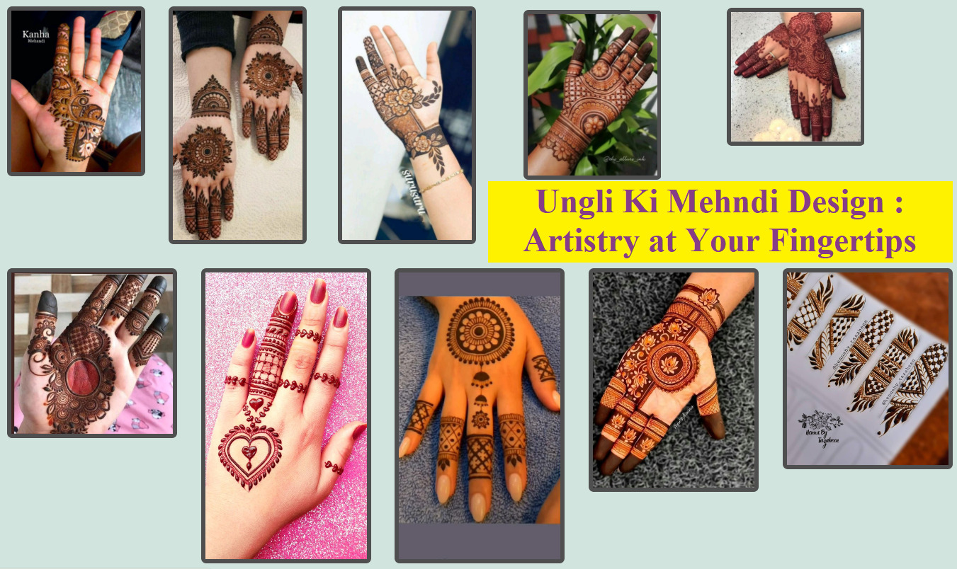 Ungli Ki Mehndi Design : Artistry at Your Fingertips