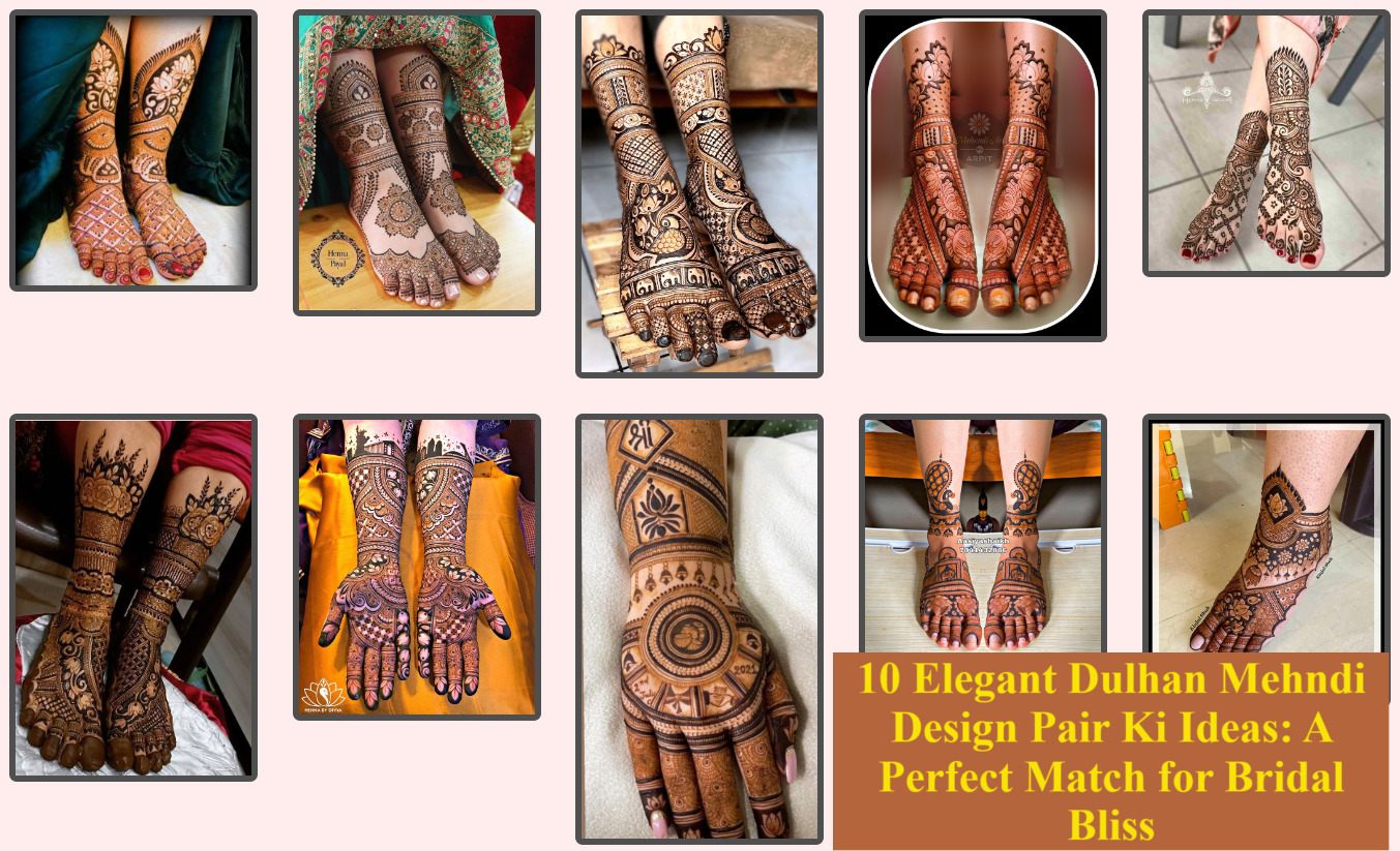 10 Elegant Dulhan Mehndi Design Pair Ki Ideas: A Perfect Match for Bridal Bliss