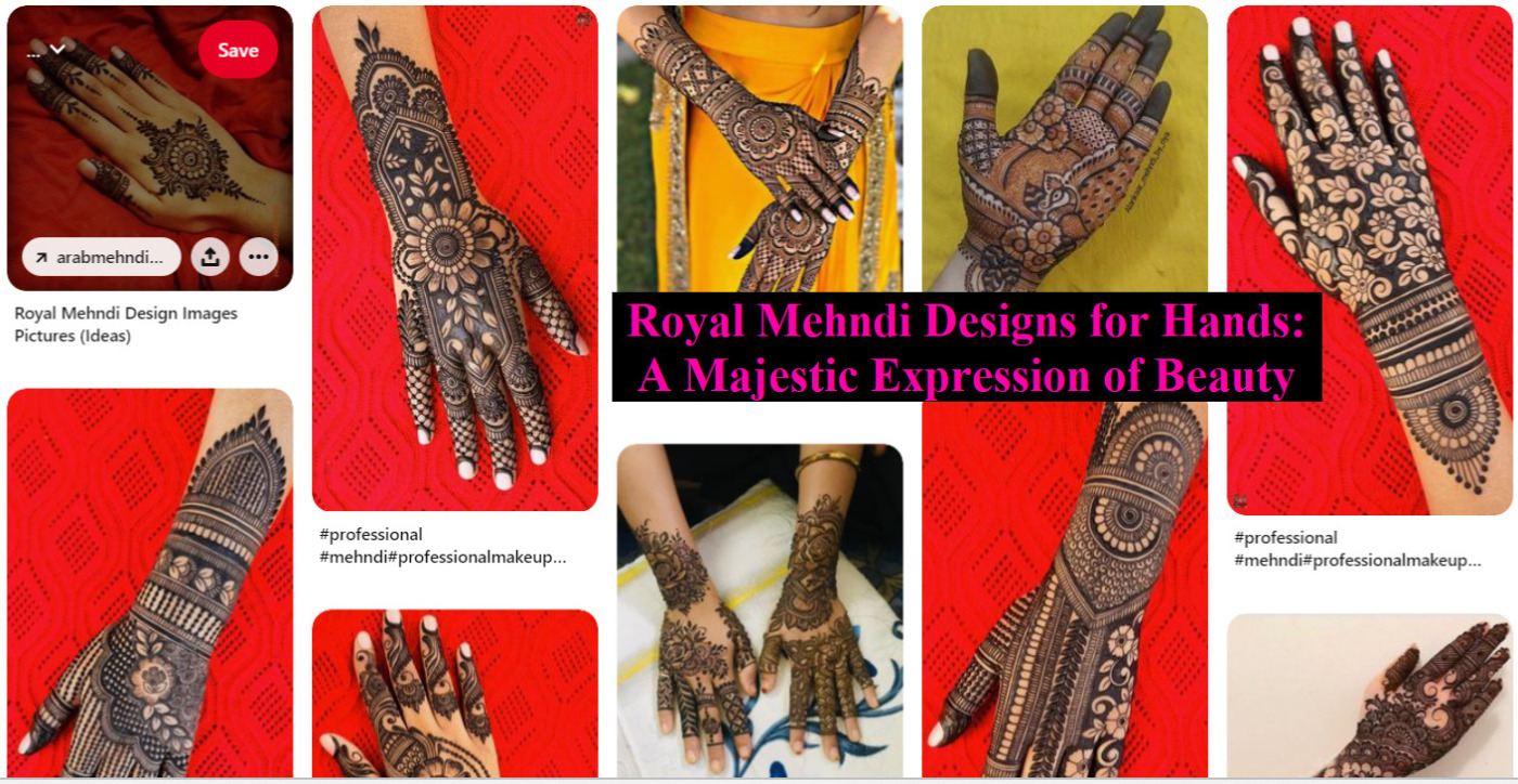 Royal Mehndi Designs for Hands: A Majestic Expression of Beauty