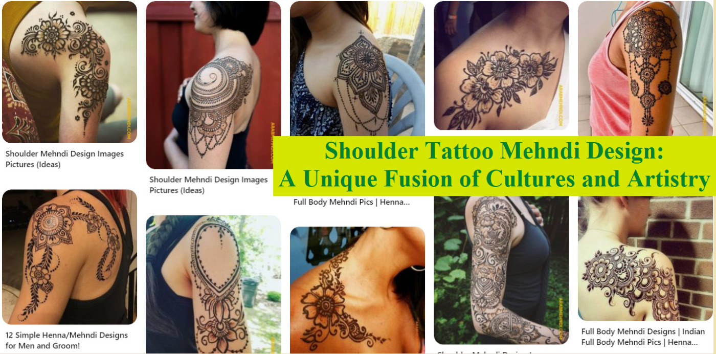 Shoulder Tattoo Mehndi Design: A Unique Fusion of Cultures and Artistry