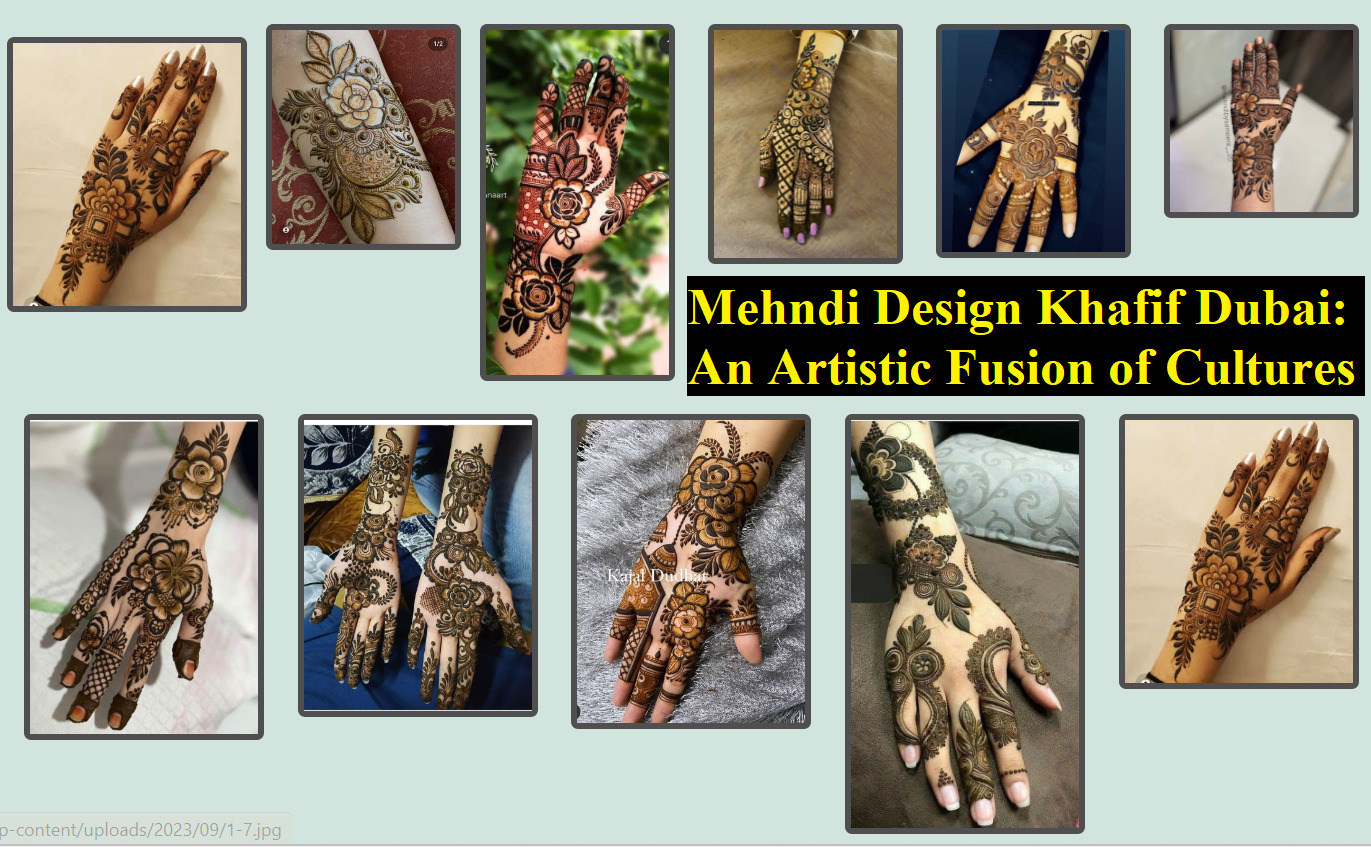 Mehndi Design Khafif Dubai: An Artistic Fusion of Cultures