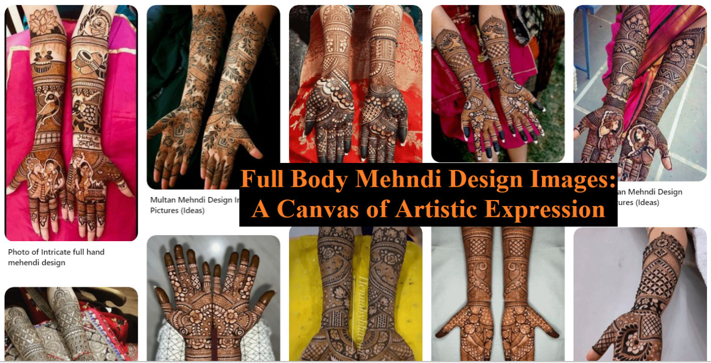 Full Body Mehndi Design Images: A Canvas of Artistic Expression