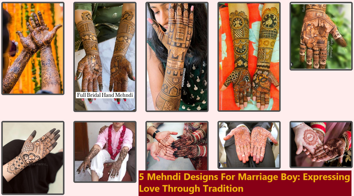 5 Mehndi Designs For Marriage Boy: Expressing Love Through Tradition