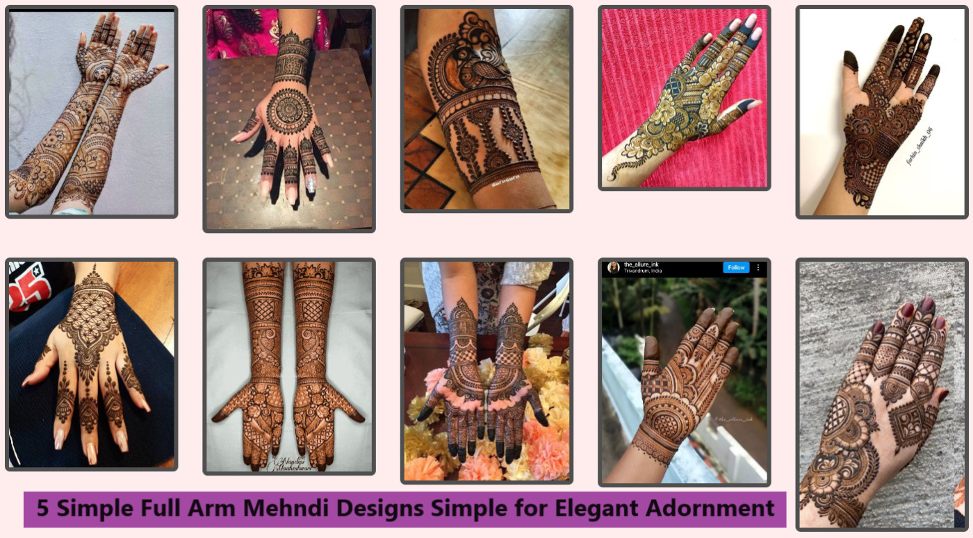 5 Simple Full Arm Mehndi Designs Simple for Elegant Adornment