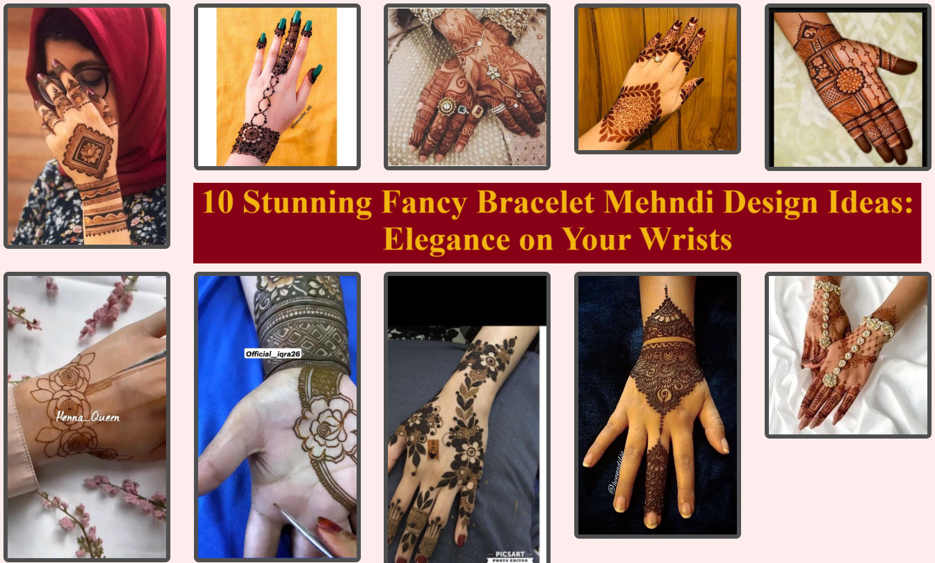 10 Stunning Fancy Bracelet Mehndi Design Ideas: Elegance on Your Wrists