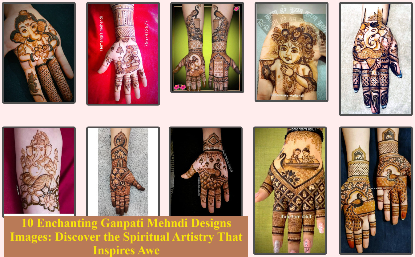 10 Enchanting Ganpati Mehndi Designs Images: Discover the Spiritual Artistry That Inspires Awe