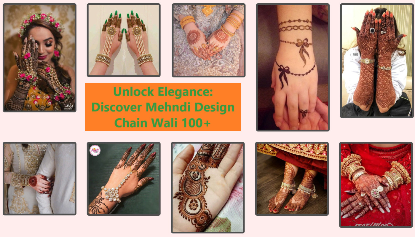 Unlock Elegance: Discover Mehndi Design Chain Wali 100+