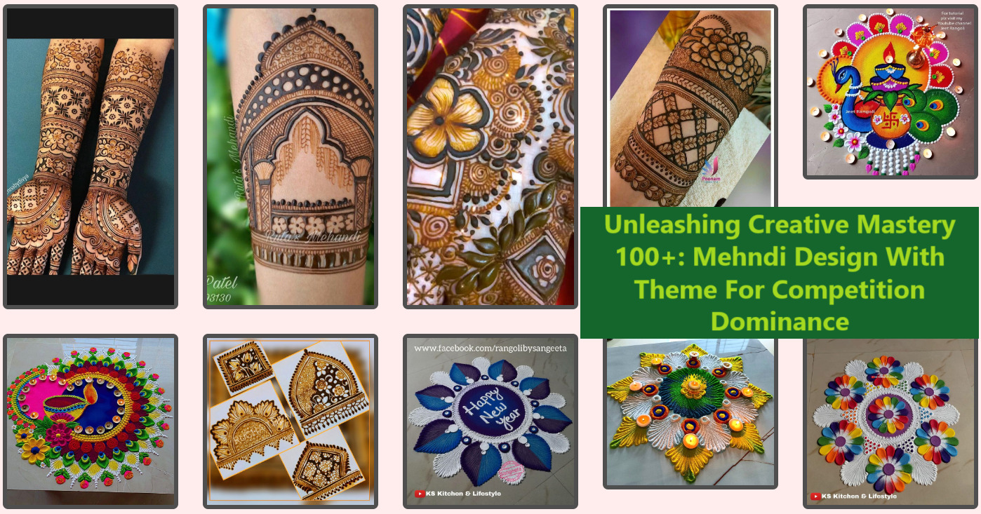 Unleashing Creative Mastery 100+: Mehndi Design With Theme For Competition Dominance